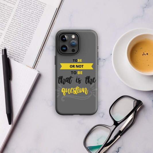 To Be or Not to Be Case for iPhone